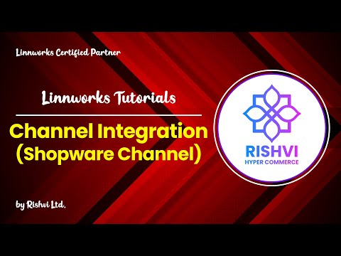 Channel Integration in Linnworks || Shopware Channel || By Rishvi Ltd.
