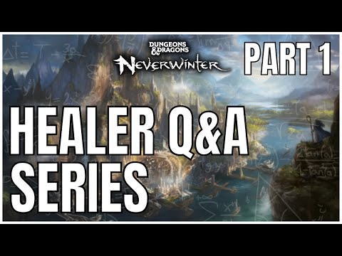 Neverwinter Healer Q&A Series [Mod 21] - Part 1