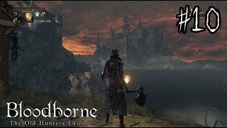 【実況】頻繁にテレビ局に長生きの秘訣聞かれてそう【Blood borne】 #10