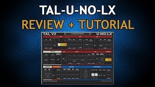 Video thumbnail for TAL U-No-LX Review by Consordini