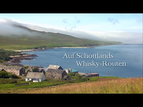 Länder, Menschen, Abenteuer: Auf Schottlands Whisky-Routen [HD] - Doku, SWR, 2015