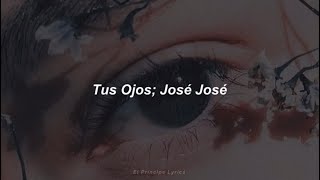 Tus Ojos - José José (Letra)