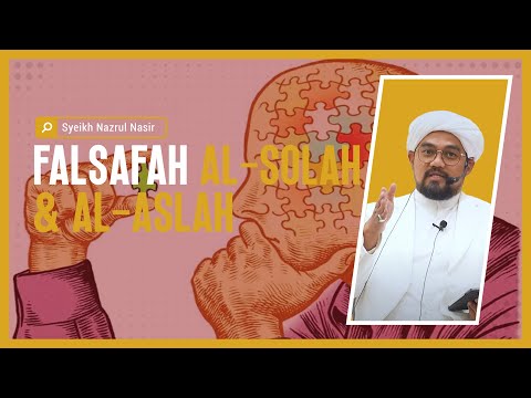 Falsafah al-Solah & al-Aslah - Syeikh Nazrul Nasir.