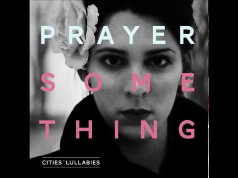 Cities Lullabies - Prayer