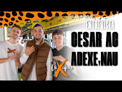 ENTREVISTA A CESAR AC Y ADEXE Y NAU - LA EQUIS