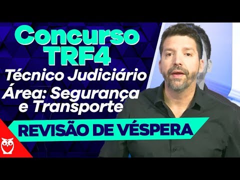 Revisão de Véspera TRF 4: Técnico Judiciário - Área Segurança e Transporte