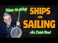 Ships are Sailing ⛵ - Free Tutorial for Irish Banjo