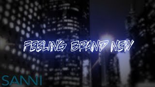 SANNI - Brand New [Lyric Video]