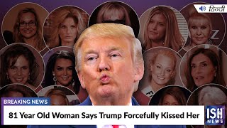 81 Year Old Woman Says Trump Forcefully Kissed Her