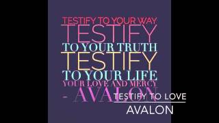 Testify to Love (Avalon)