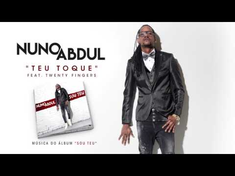 Nuno Abdul Feat Twenty Fingers - Teu Toque (Official Audio)