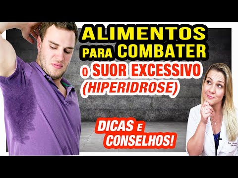 SUOR EXCESSIVO (Hiperidrose) - MELHORES ALIMENTOS e quais ALIMENTOS EVITAR