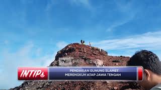 Intips - Pendakian Gunung Slamet Merengkuh Atap Jawa Tengah