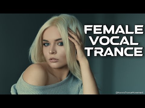 Female Vocal Trance | The Voices Of Angels #50