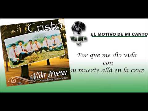 El Motivo de mi Canto - Grupo vida nueva(Con letra)