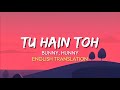 Hunny, Bunny, Sagar - Tu Hain Toh (English Translation Lyrics) | Mr. & Mrs. Mahil Rajkummar, Janhvi