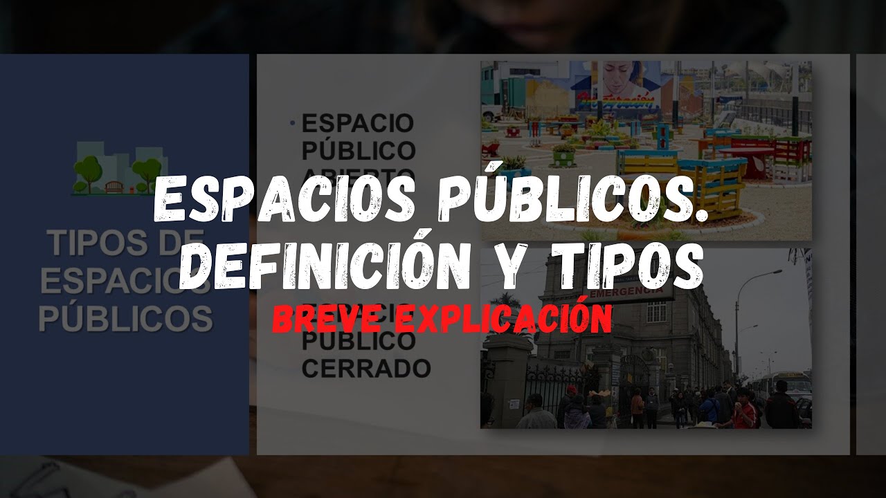 ESPACIOS PÚBLICOS, DEFINICIÓN , TIPOS Y RESPONSABILIDADES