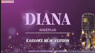Download lagu Koes Plus - Diana ( Karaoke New Version ) mp3
