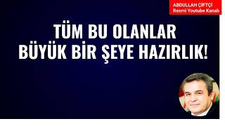 TÜM BU OLANLAR! BÜYÜK BİR ŞEYE HAZIRLIK! NELER OLUYOR?