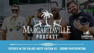 Podcast: Gypsies In The Palace #GITP Edition #2 - Crowd Participation