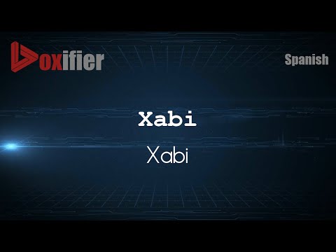 How to Pronounce Xabi (Xabi) in Spanish - Voxifier.com