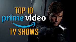 Top 10 Best TV Shows on PRIME VIDEO to Watch Now! 2023