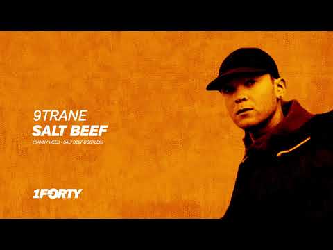 Single: 9TRANE - Salt Beef (Danny Weed - Salt Beef Bootleg) [Free DL]
