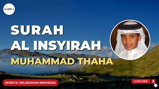 Download lagu Surah Al Insyirah - Muhammad Thaha Al Junayd mp3