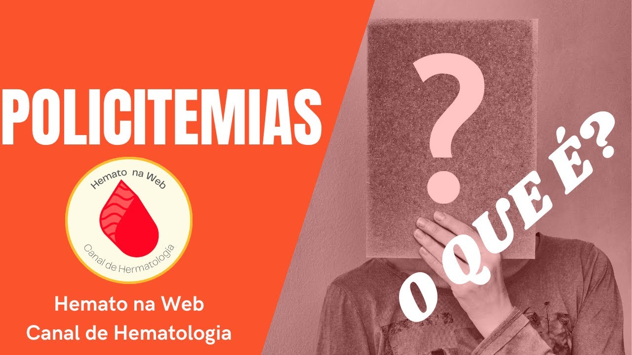 Policitemia, quando há "sangue demais" | Geydson Cruz [MD;MSc]