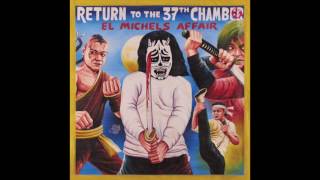 El Michels Affair - Return To The 37th chamber (Full Album Stream)