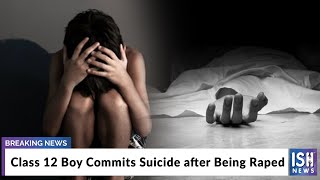 Class 12 Boy Commits Suicide after Being Raped