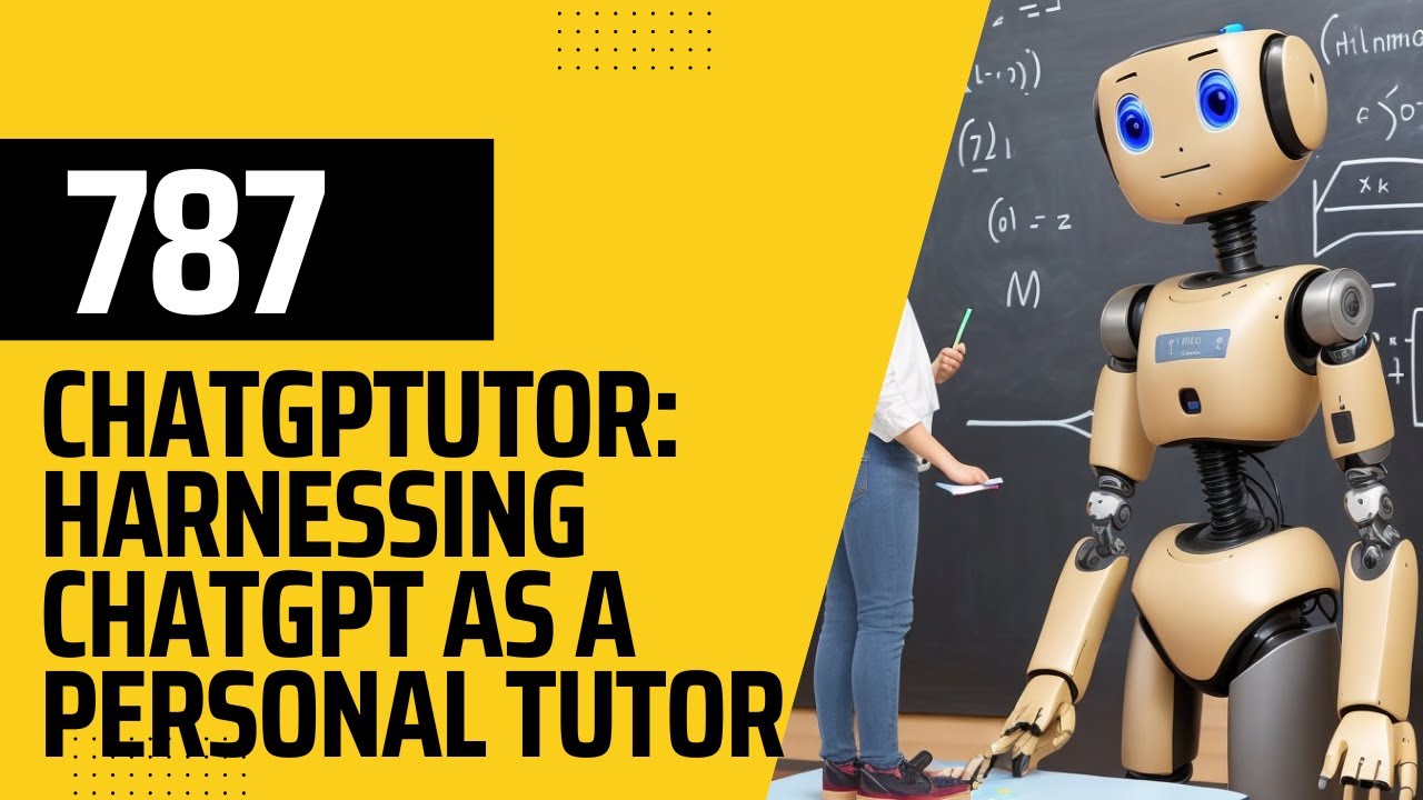 787 EXTRA ChatGPTutor: Harnessing ChatGPT as a Personal Tutor