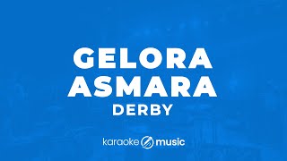 Download lagu Gelora Asmara - Derby (KARAOKE VERSION) mp3 Download lagu Gelora Asmara - Derby (KARAOKE VERSION) mp3