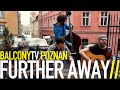 FURTHER AWAY - NOTHING (BalconyTV) 