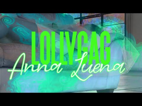 Anna Luena - Lollygag (Official Music Video)