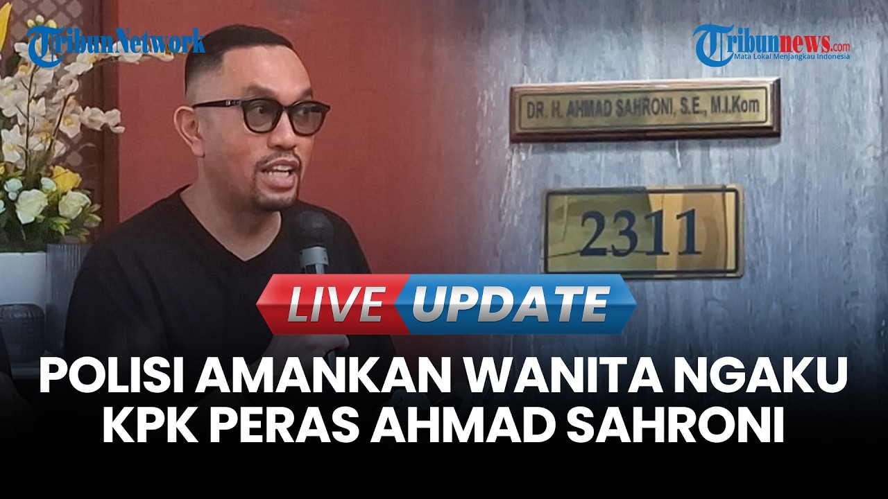 LIVE UPDATE | Polisi Amankan Wanita yang Mengaku KPK di Kasus Pemerasan Ahmad Sahroni