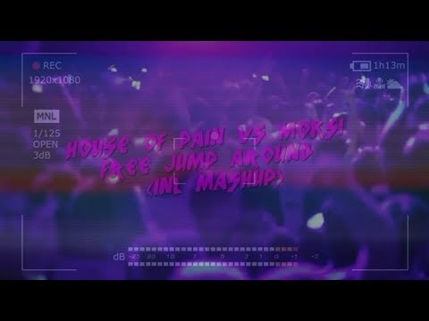 House Of Pain & Moksi - Free Jump Around (INL Mashup)