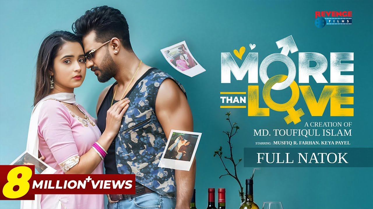 More Than Love | মোর দ্যান লাভ | Full Natok | Musfiq R Farhan | Keya Payel | Bangla Natok 2025