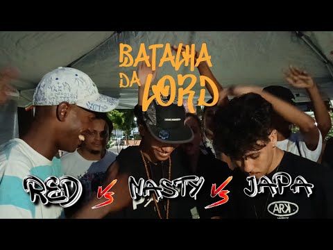 RED x NASTY x JAPA - 1ª FASE - BATALHA DA LORD 19º EDIÇÃO