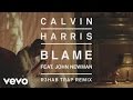 Calvin Harris - Blame (R3HAB Trap Remix) [Audio] ft. John Newman