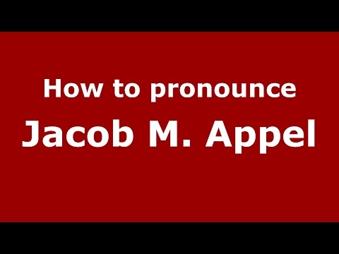 How to pronounce Jacob M. Appel (American English/US)  - PronounceNames.com