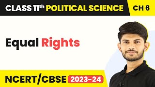 Equal Rights - Citizenship | Class 11 Political Science