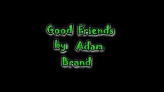 Good Friends by Adam Brand [Lyric Video]