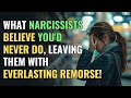 What Narcissists Believe You'd Never Do, Leaving Them With Everlasting Remorse! | NPD | Narcissism