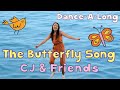 The Butterfly Song (If I Were A Butterfly) | CJ and Friends | Dance-Along with Lyrics