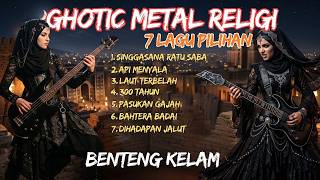 Download lagu 🔥 KOMPILASI 7 LAGU GOTHIC METAL RELIGI | KISAH ISLAMI PENUH DRAMA & HIKMAH 🔥(official ) mp3
