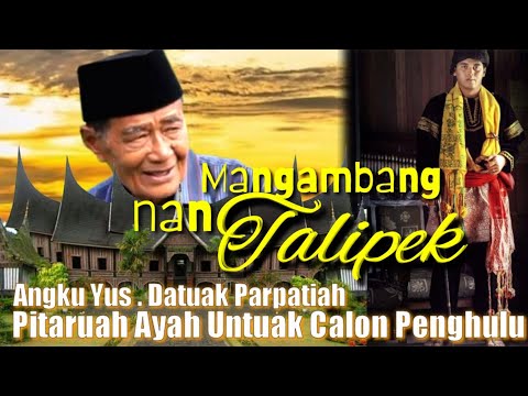 MANGAMBANG nan TALIPEK || Full Pitaruah Ayah (Yus Datuak Parpatiah) untuk calon Pangulu