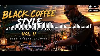 Download lagu BLACK COFFEE STYLE Afro House Mix 2026 Vol. 11 | Deep Tribal Grooves | DJ Set mp3