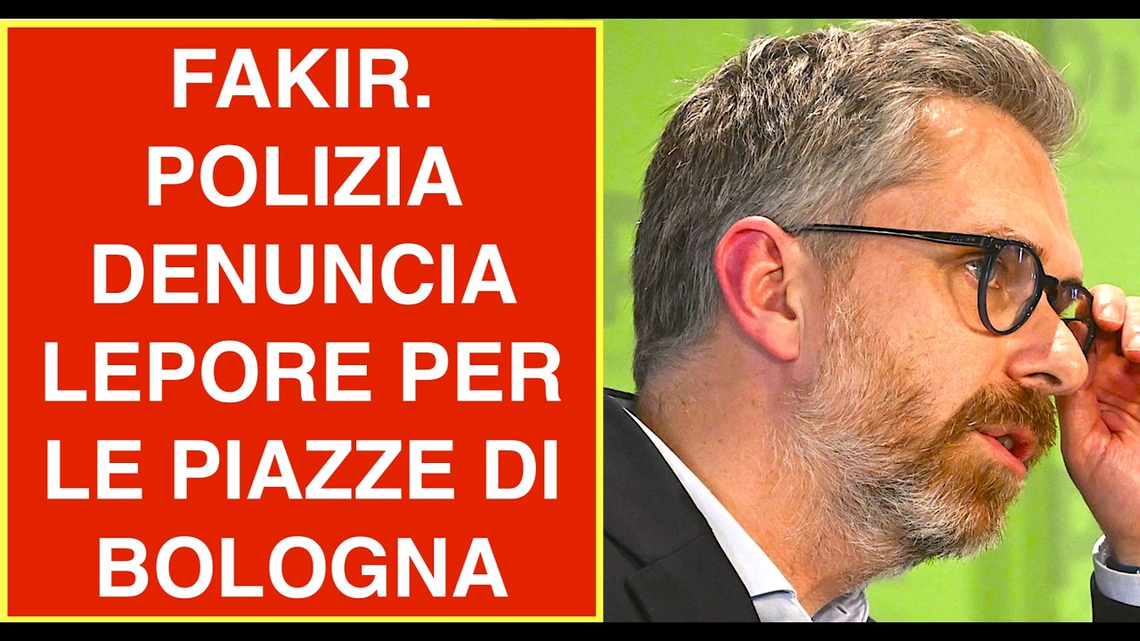 LA POLIZIA DENUNCIA LEPORE PER LE PIAZZE DI BOLOGNA SUL CASO FAKIR