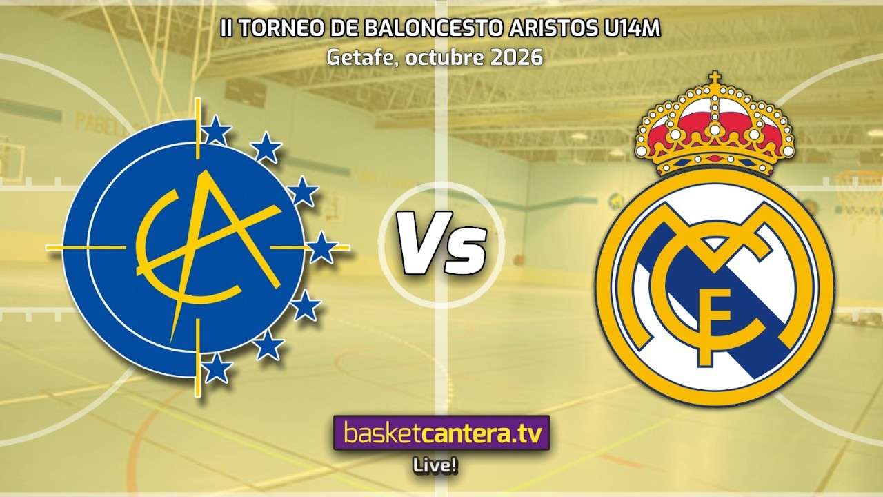 #Directo U14M. BALONCESTO ARISTOS vs REAL MADRID.-  Torneo Aristos Infantil masc. 2026